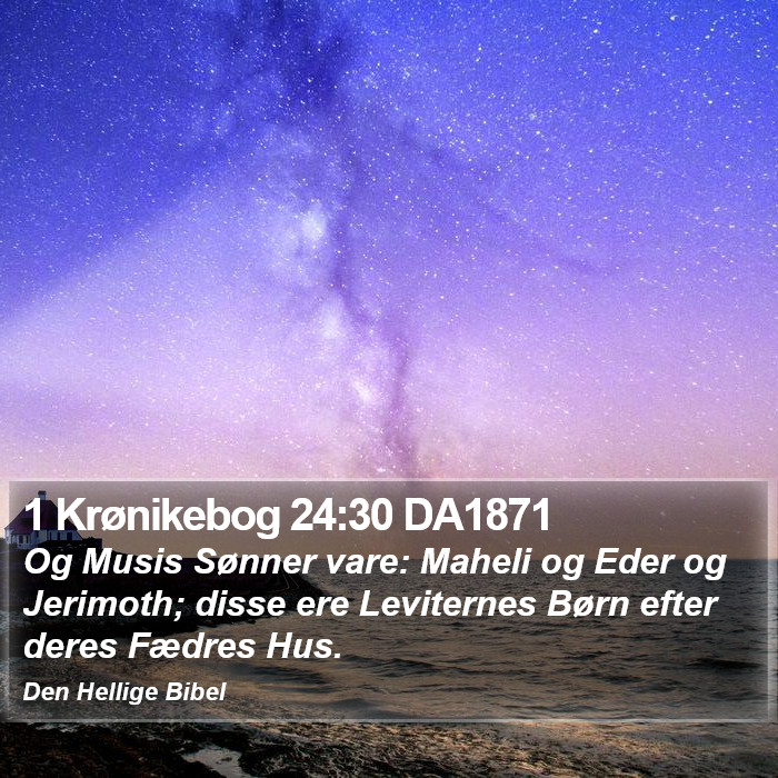 1 Krønikebog 24:30 DA1871 Bible Study