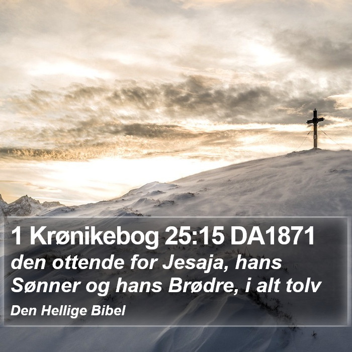 1 Krønikebog 25:15 DA1871 Bible Study