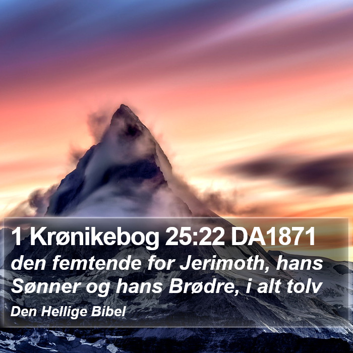 1 Krønikebog 25:22 DA1871 Bible Study