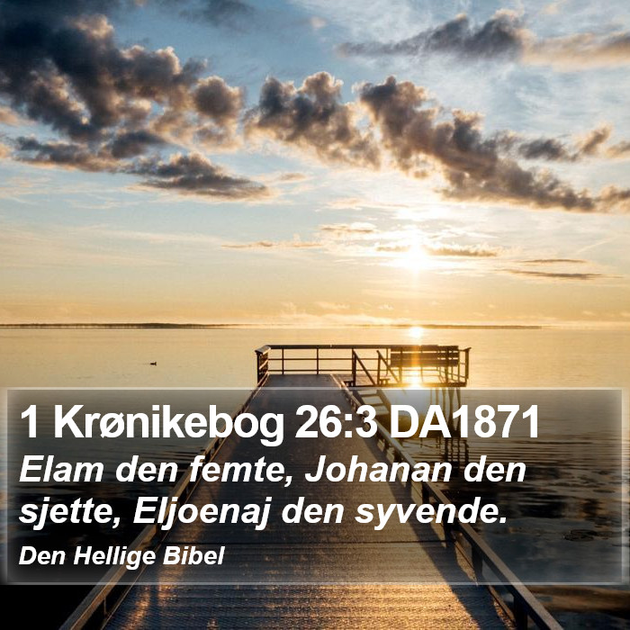 1 Krønikebog 26:3 DA1871 Bible Study