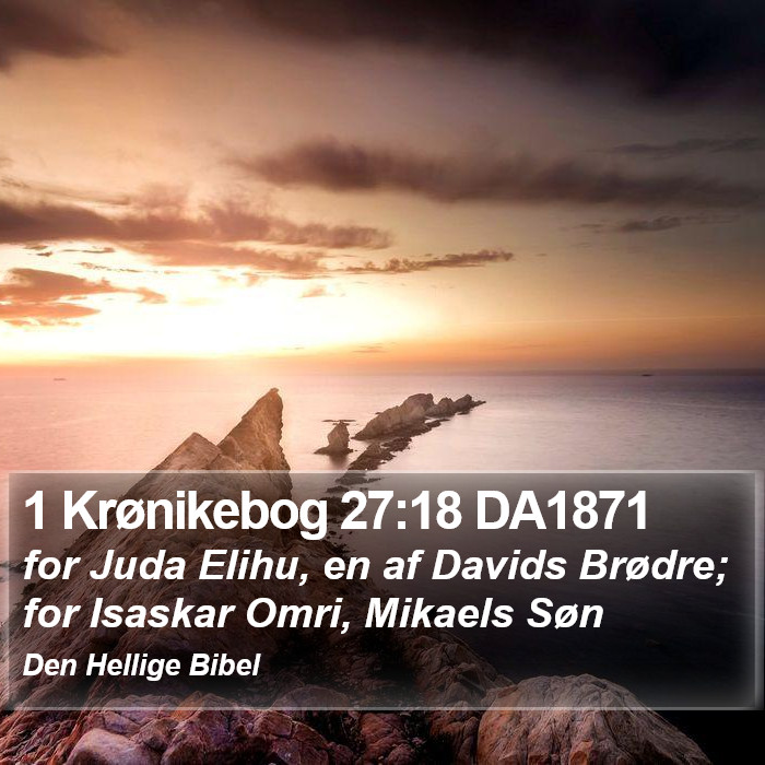 1 Krønikebog 27:18 DA1871 Bible Study