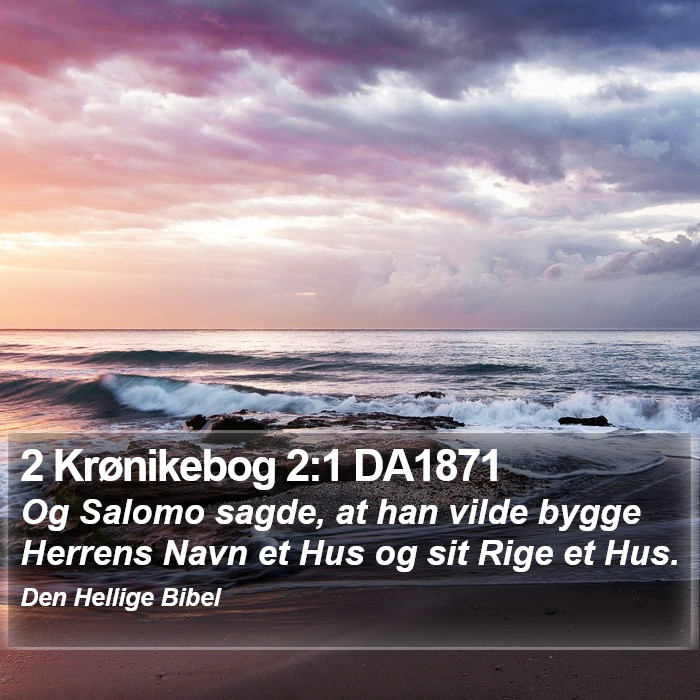 2 Krønikebog 2:1 DA1871 Bible Study