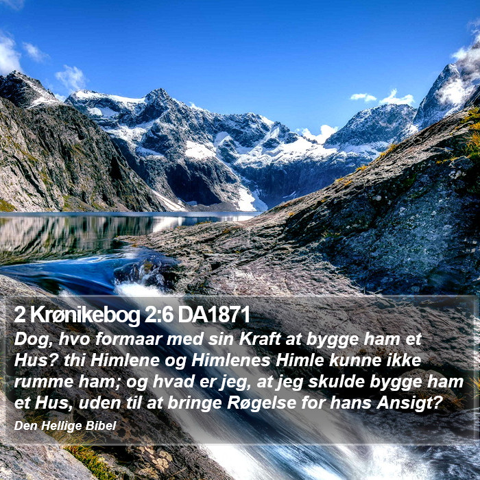 2 Krønikebog 2:6 DA1871 Bible Study