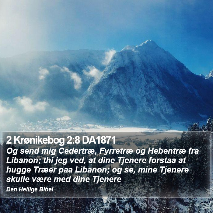 2 Krønikebog 2:8 DA1871 Bible Study