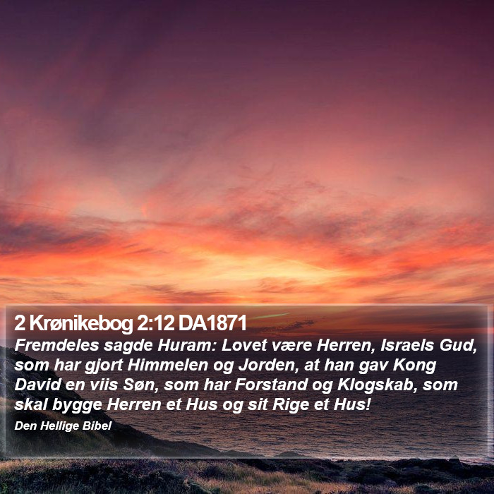 2 Krønikebog 2:12 DA1871 Bible Study