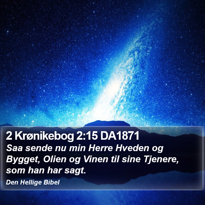 2 Krønikebog 2:15 DA1871 Bible Study