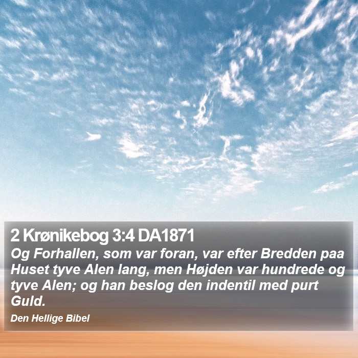 2 Krønikebog 3:4 DA1871 Bible Study