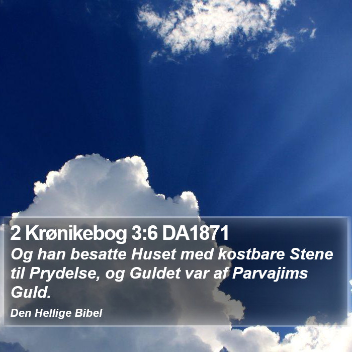 2 Krønikebog 3:6 DA1871 Bible Study