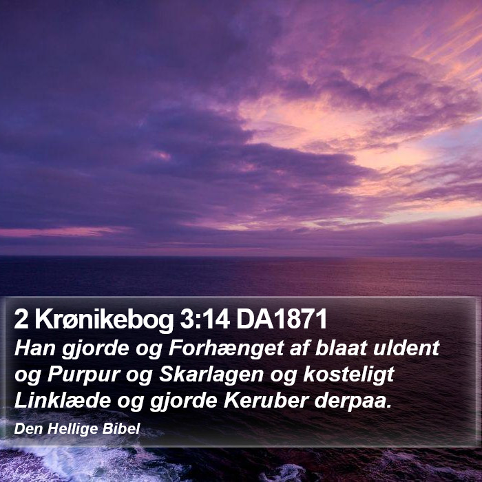 2 Krønikebog 3:14 DA1871 Bible Study