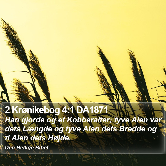 2 Krønikebog 4:1 DA1871 Bible Study