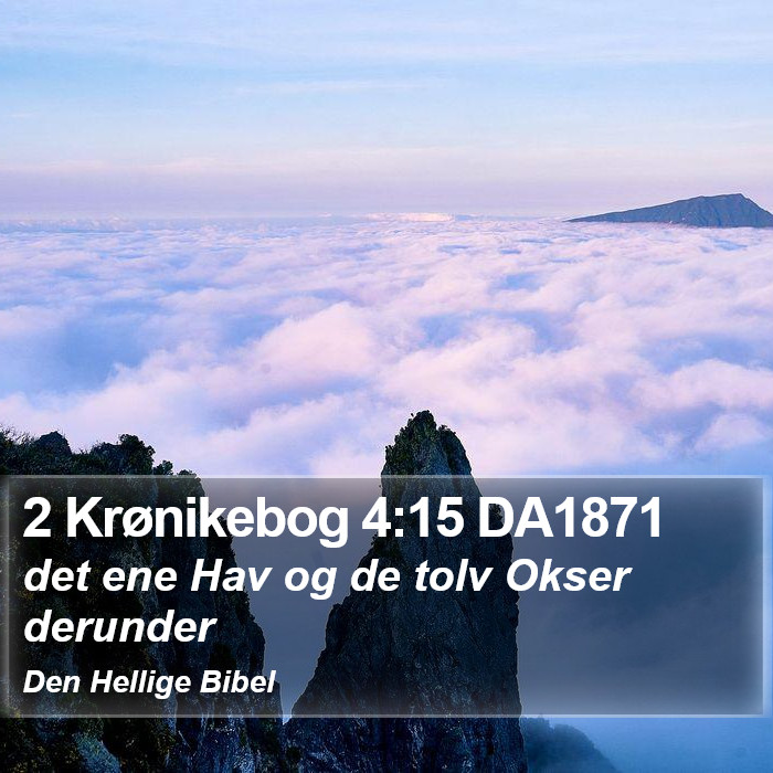 2 Krønikebog 4:15 DA1871 Bible Study