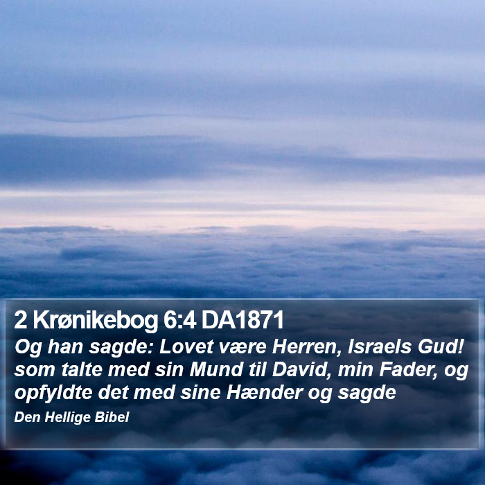 2 Krønikebog 6:4 DA1871 Bible Study