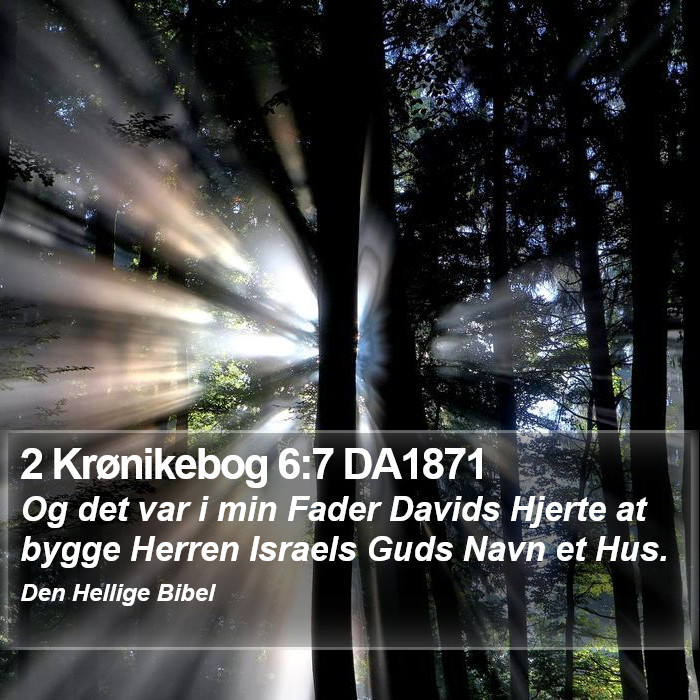 2 Krønikebog 6:7 DA1871 Bible Study