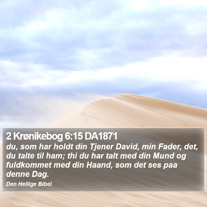 2 Krønikebog 6:15 DA1871 Bible Study