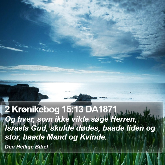 2 Krønikebog 15:13 DA1871 Bible Study