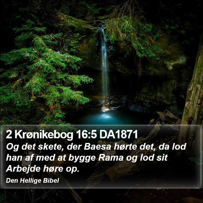 2 Krønikebog 16:5 DA1871 Bible Study