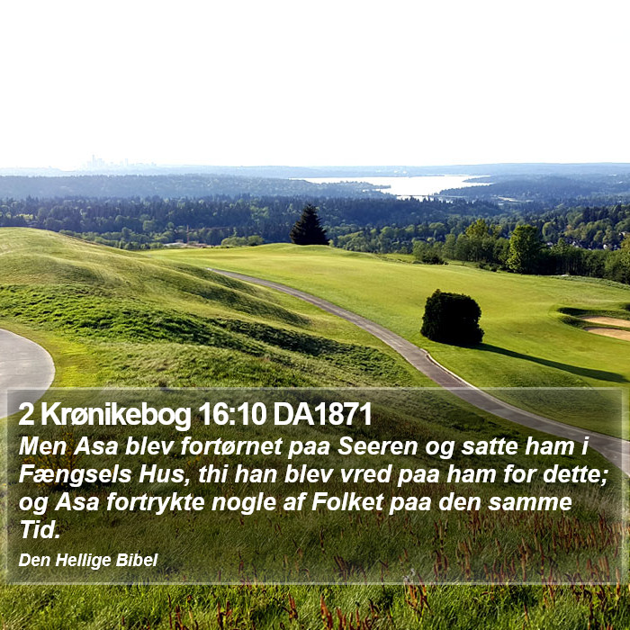 2 Krønikebog 16:10 DA1871 Bible Study