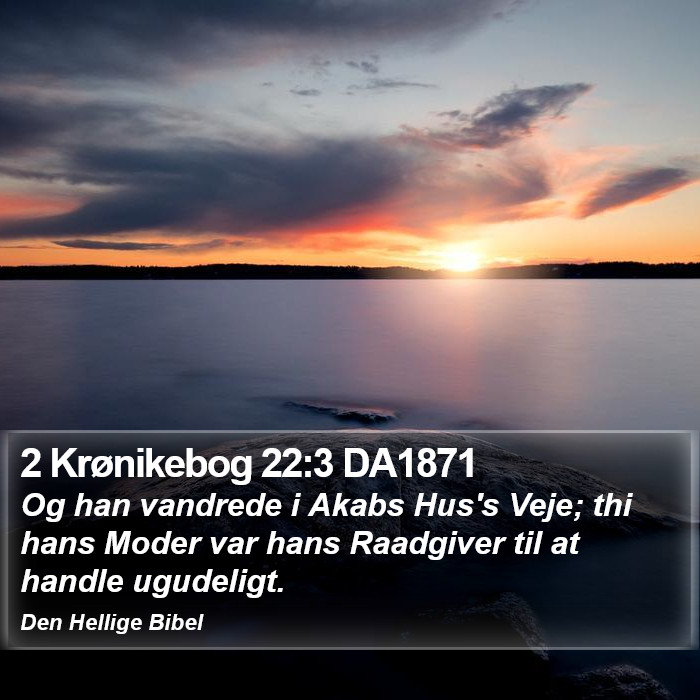 2 Krønikebog 22:3 DA1871 Bible Study