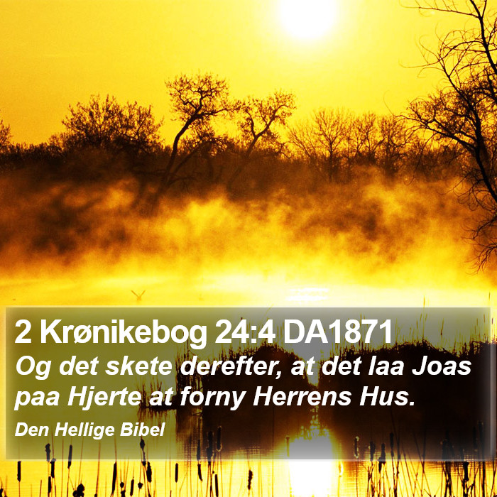 2 Krønikebog 24:4 DA1871 Bible Study