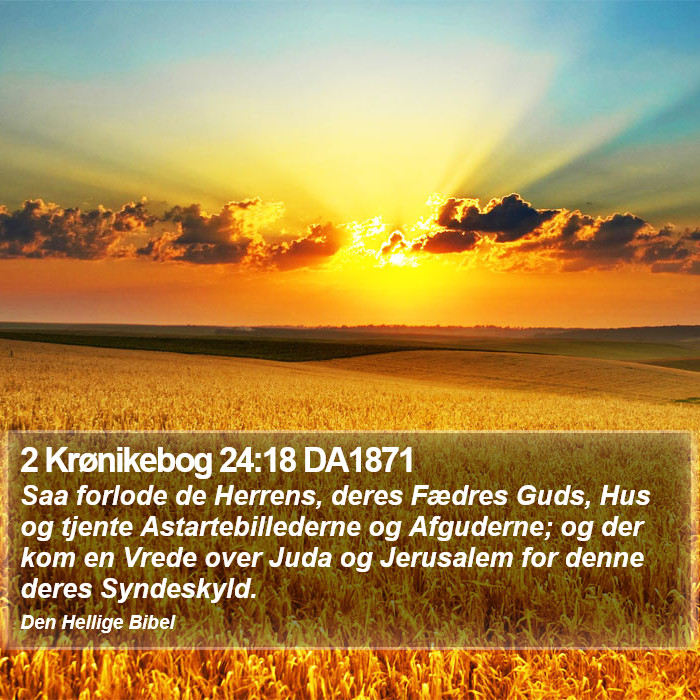 2 Krønikebog 24:18 DA1871 Bible Study