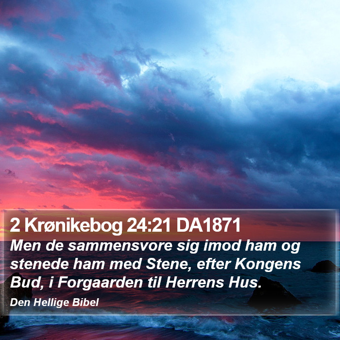 2 Krønikebog 24:21 DA1871 Bible Study