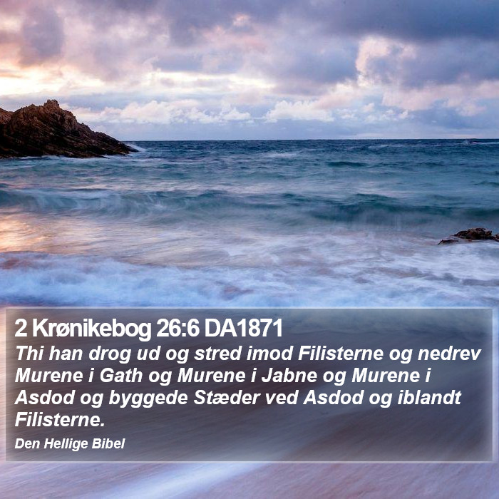 2 Krønikebog 26:6 DA1871 Bible Study