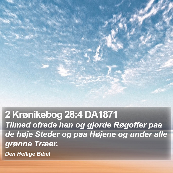 2 Krønikebog 28:4 DA1871 Bible Study