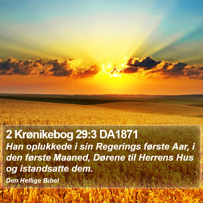 2 Krønikebog 29:3 DA1871 Bible Study