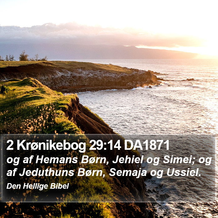 2 Krønikebog 29:14 DA1871 Bible Study