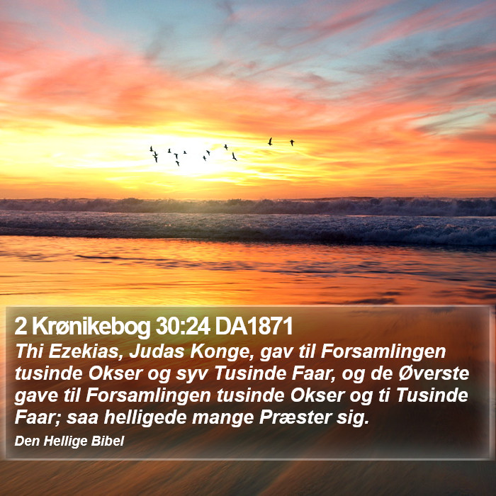 2 Krønikebog 30:24 DA1871 Bible Study