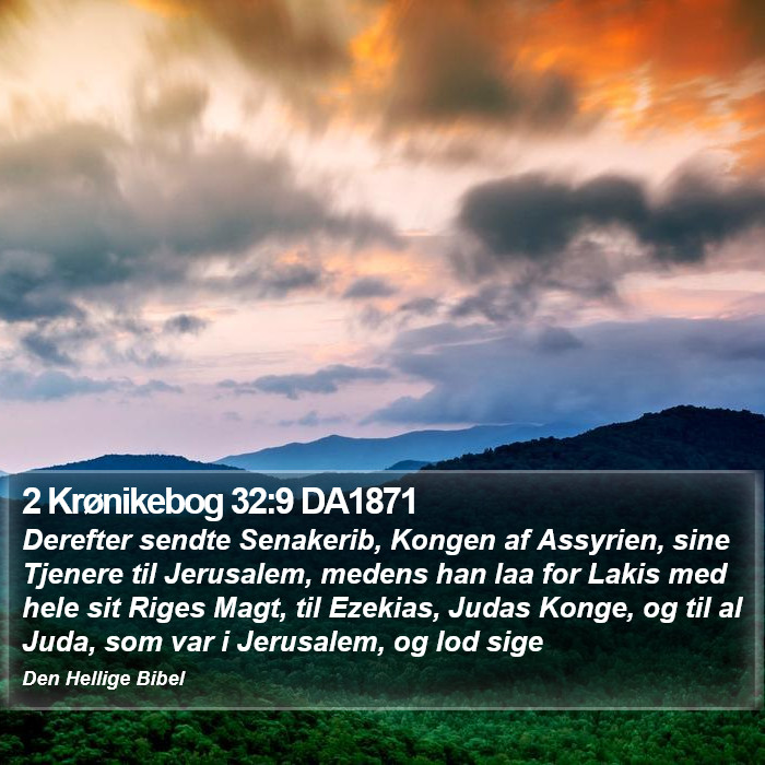 2 Krønikebog 32:9 DA1871 Bible Study