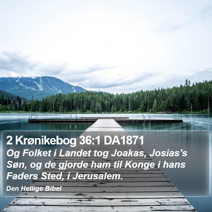 2 Krønikebog 36:1 DA1871 Bible Study