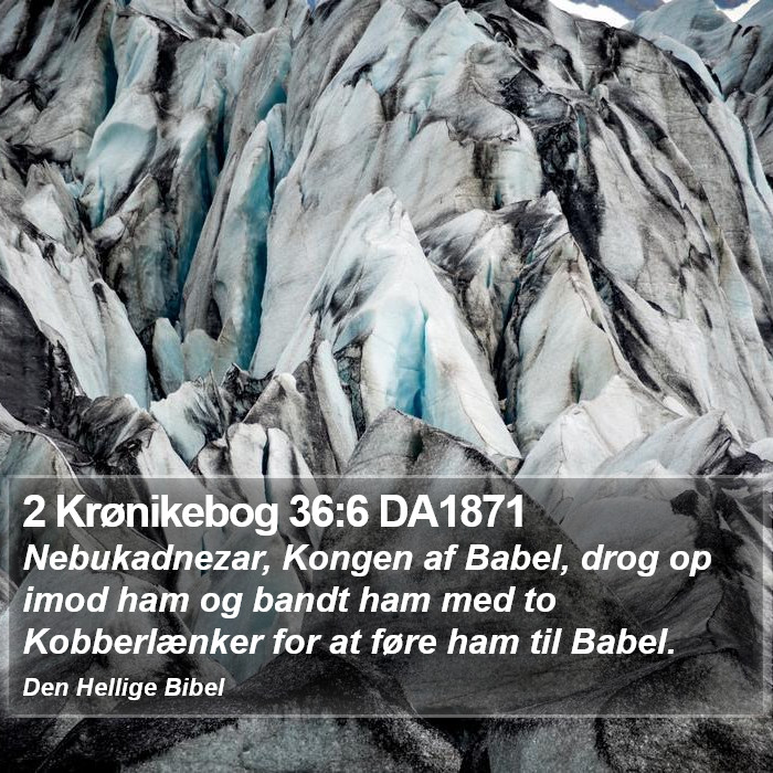 2 Krønikebog 36:6 DA1871 Bible Study