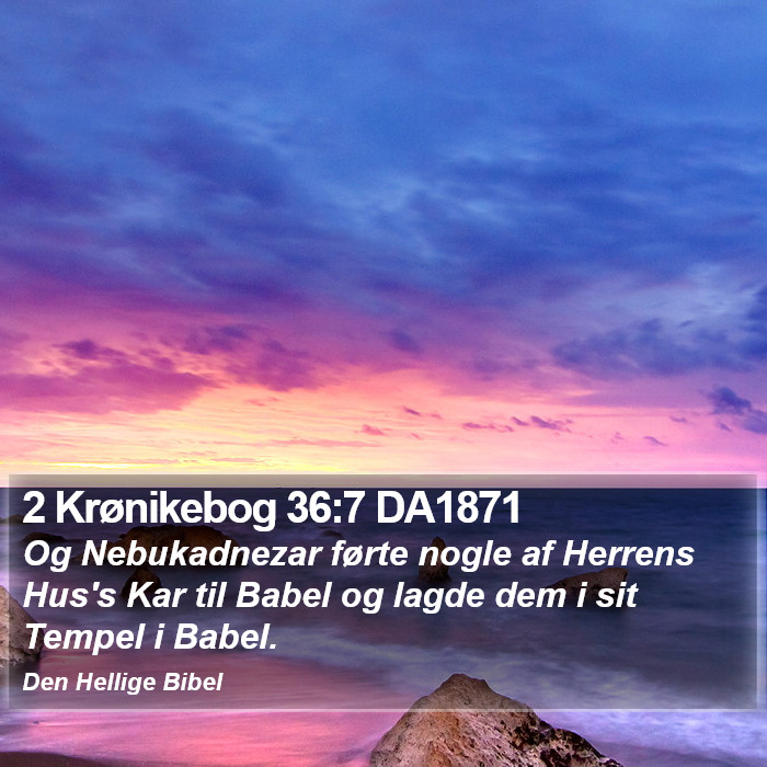 2 Krønikebog 36:7 DA1871 Bible Study