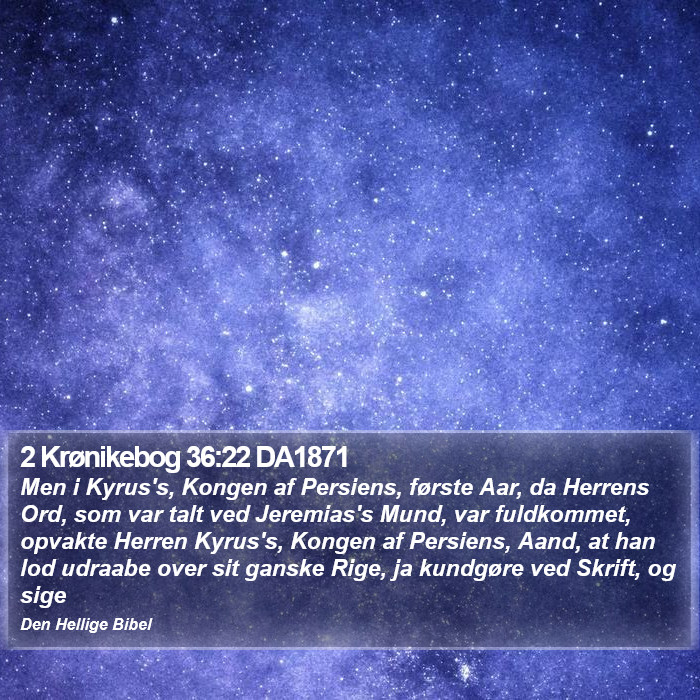 2 Krønikebog 36:22 DA1871 Bible Study