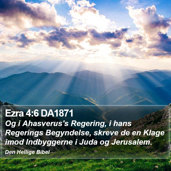 Ezra 4:6 DA1871 Bible Study