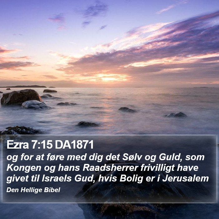 Ezra 7:15 DA1871 Bible Study