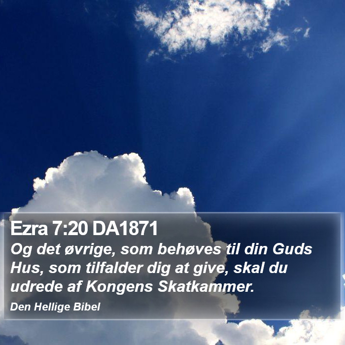 Ezra 7:20 DA1871 Bible Study