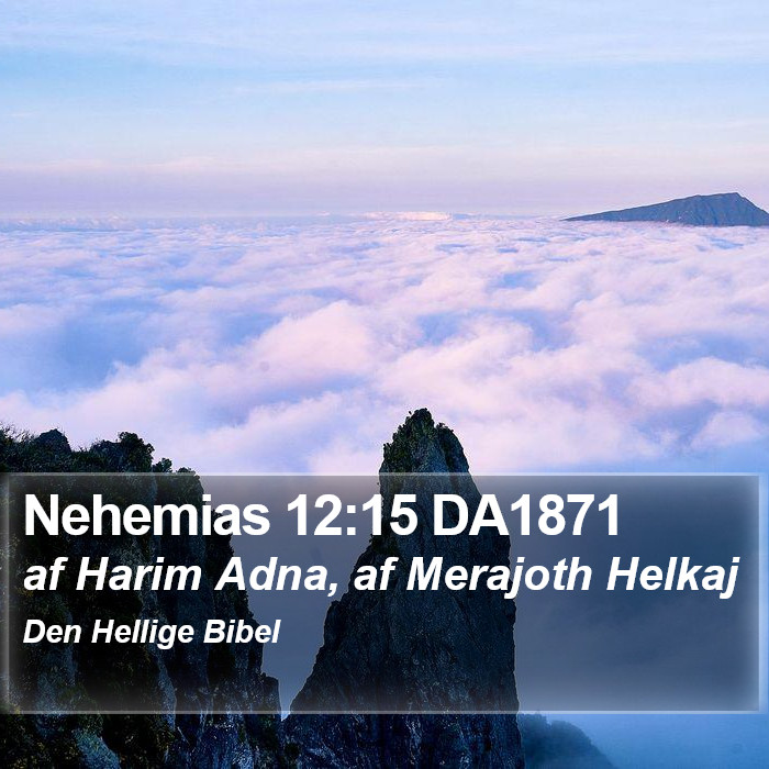 Nehemias 12:15 DA1871 Bible Study
