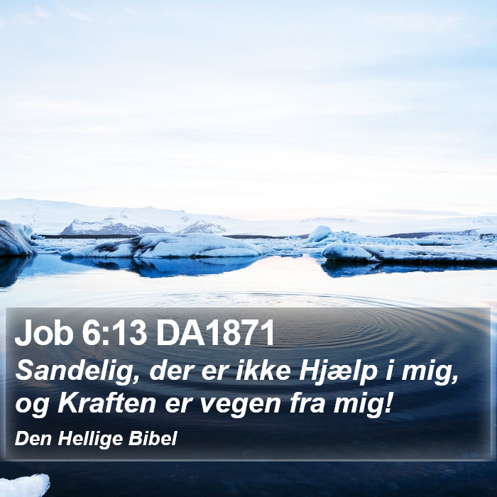 Job 6:13 DA1871 Bible Study