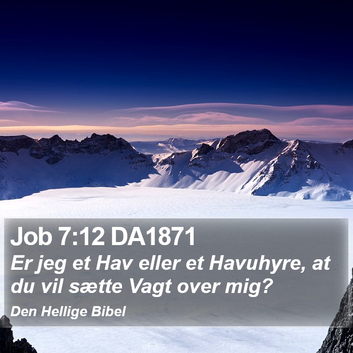 Job 7:12 DA1871 Bible Study