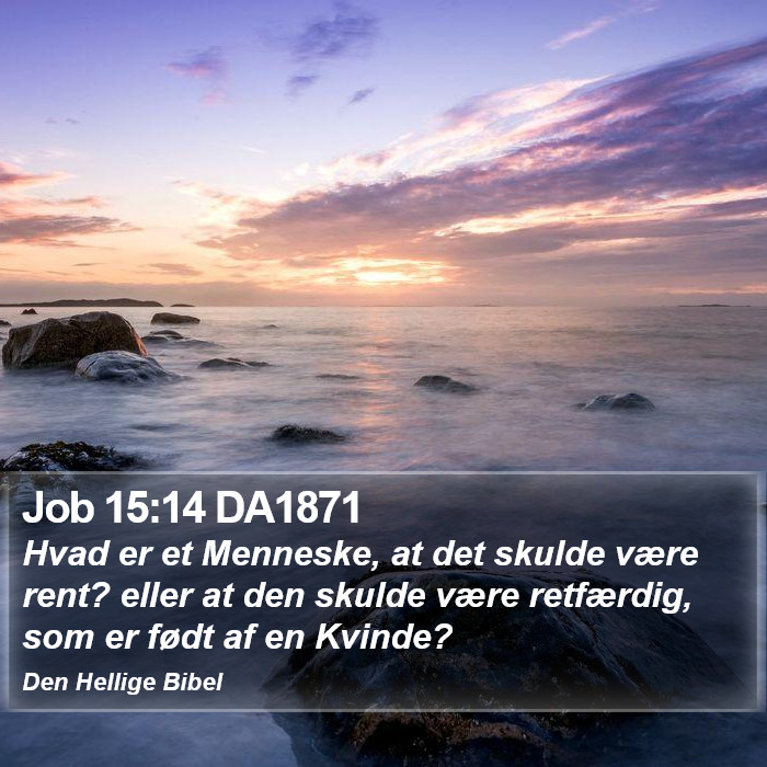 Job 15:14 DA1871 Bible Study