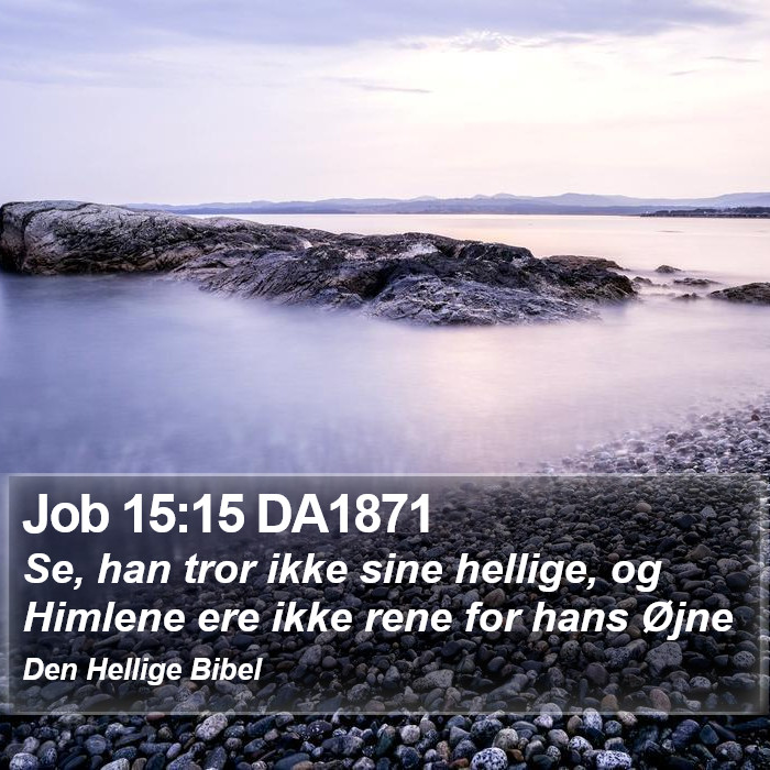 Job 15:15 DA1871 Bible Study