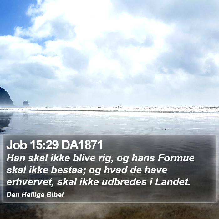 Job 15:29 DA1871 Bible Study