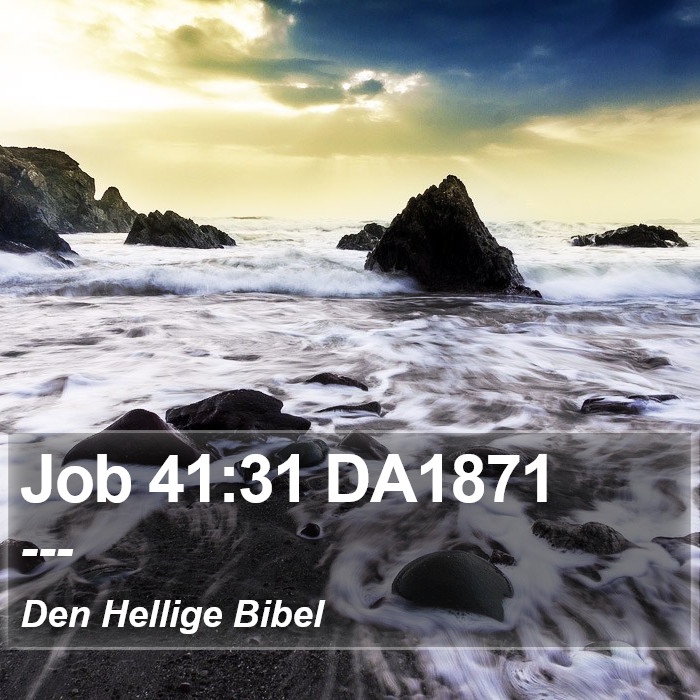 Job 41:31 DA1871 Bible Study