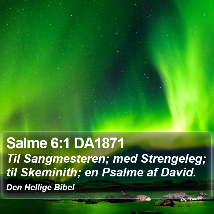 Salme 6:1 DA1871 Bible Study