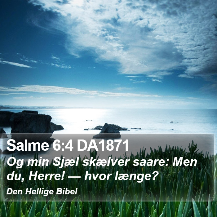 Salme 6:4 DA1871 Bible Study