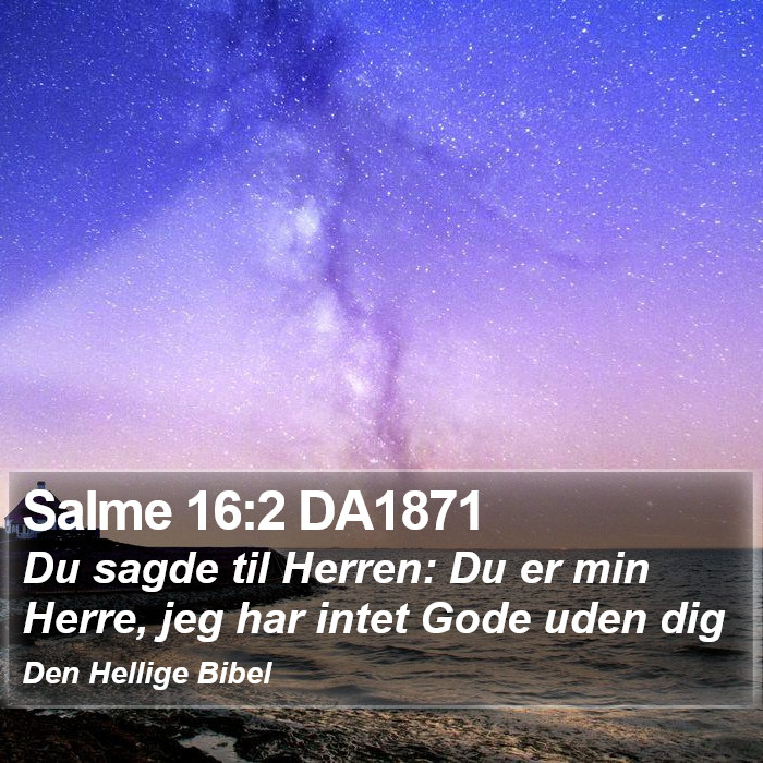 Salme 16:2 DA1871 Bible Study