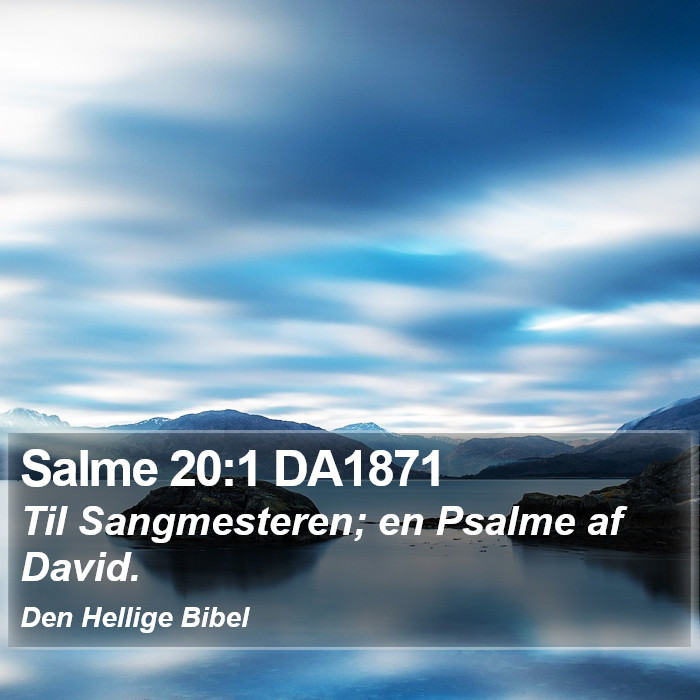 Salme 20:1 DA1871 Bible Study