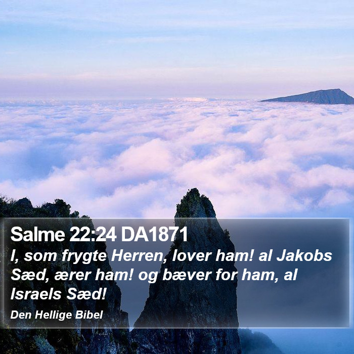 Salme 22:24 DA1871 Bible Study